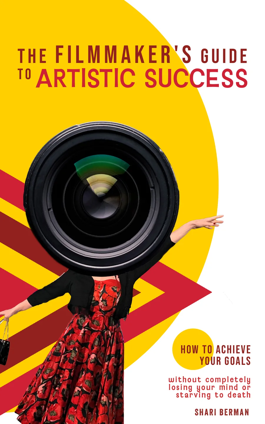 The Filmmaker’s Guide to Artistic Success by Shari Berman book cover